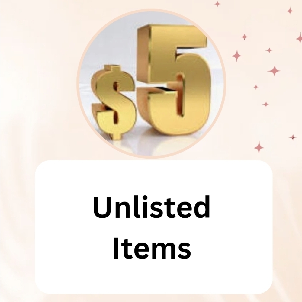 $5 Unlisted Items